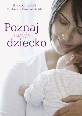 Poznaj swoje dziecko - Kyra Karmiloff, Annette Karmiloff-Smith [KSIĄŻKA]