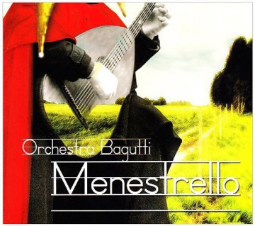 Orchestra Bagutti: Menestrello [CD]