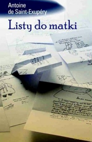 Listy do matki - Antoine de Saint-Exupery [KSIĄŻKA]