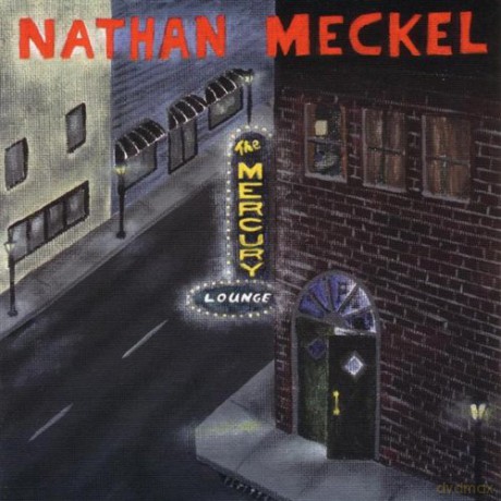 Nathan Meckel: Mercury Lounge [CD]
