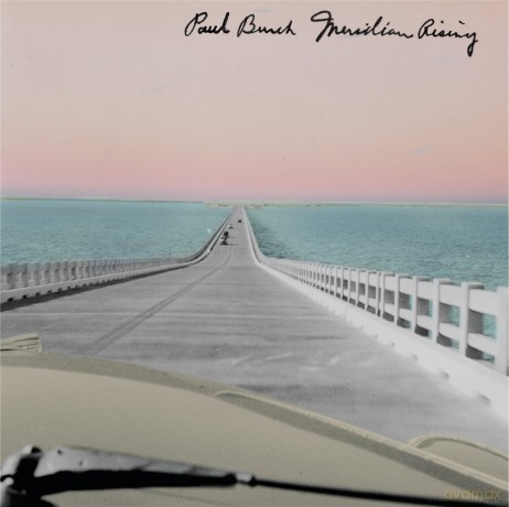 Paul Burch: Meridian Rising [CD]