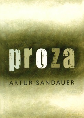 Proza - Artur Sandauer [KSIĄŻKA]