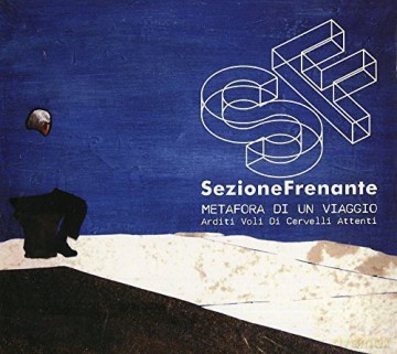Sezione Frenante: Metafora Di Un Viaggio [CD]