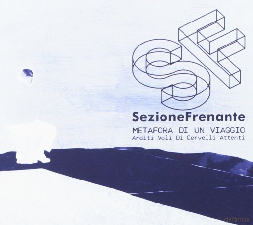 Sezione Frenante: Metafora Di Un Viaggio Revisit [CD]