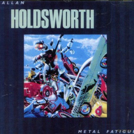 Allan Holdsworth: Metal Fatigue [CD]