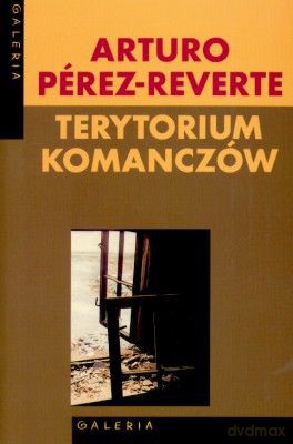 Terytorium Komanczów - Arturo Perez-Reverte [KSIĄŻKA]