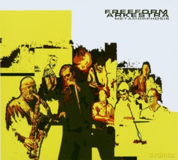 Freeform Arkestra: Metamorphosis [CD]