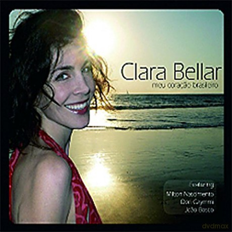 Clara Bellar: Meu Coracao Brasileir + Milton Nascimento [CD]