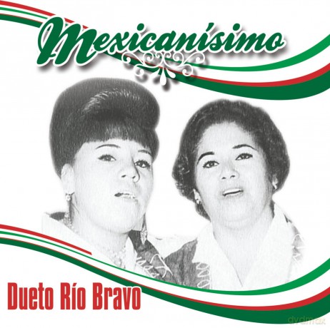 Dueto Rio Bravo: Mexicanisimo [CD]