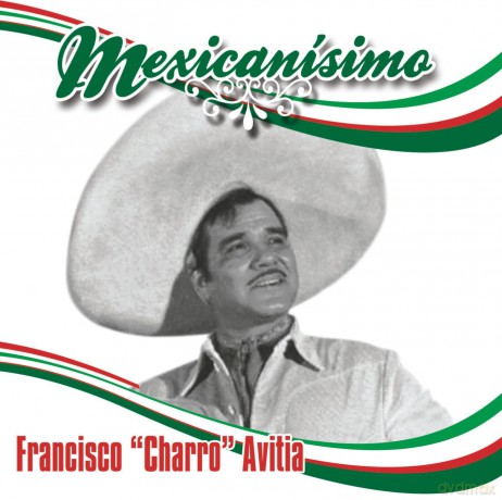 Francisco Charro Avitia: Mexicanisimo [CD]