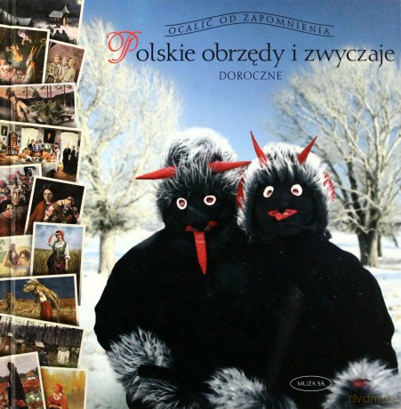 Polskie obrzędy i zwyczaje doroczne - Barbara Ogrodowska [KSIĄŻKA]