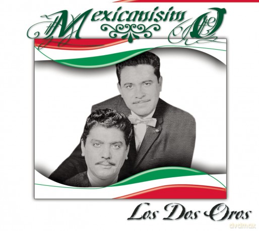 Dos Oros: Mexicanisimo [CD]