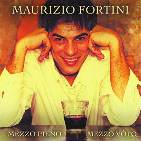 Fortini Maurizio: Mezzo Pieno Mezzo Vuoto [CD]