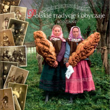 Polskie tradycje i obyczaje. Rodzinne - Barbara Ogrodowska [KSIĄŻKA]