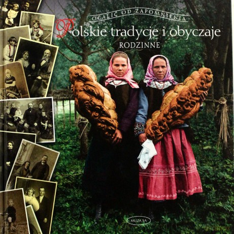 Polskie tradycje i obyczaje. Rodzinne - Barbara Ogrodowska [KSIĄŻKA]