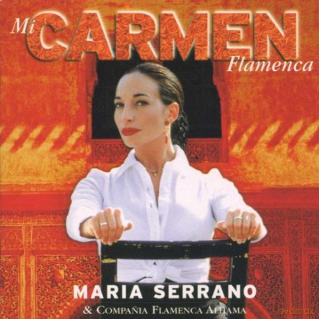 Maria Serrano: Mi Carmen Flamenca [CD]