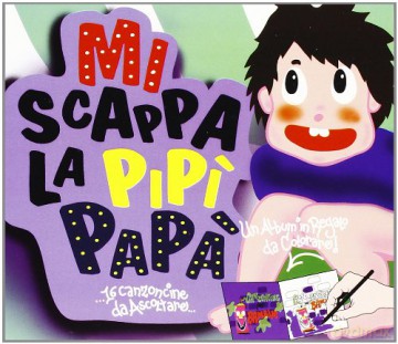 Mi Scappa La Pipi Papa [CD]