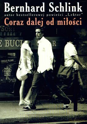 Coraz dalej od miłości - Bernhard Schlink [KSIĄŻKA]