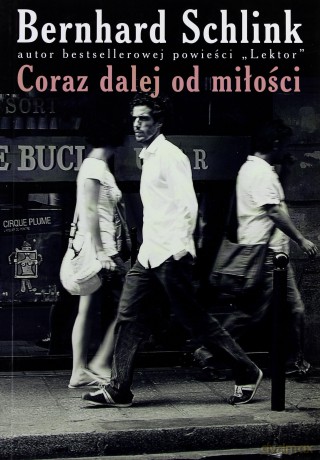 Coraz dalej od miłości - Bernhard Schlink [KSIĄŻKA]