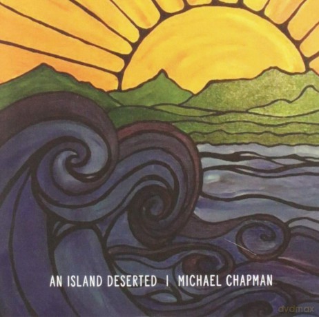 Michael Chapman - An Island Deserted [CD]
