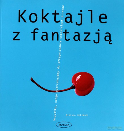 Koktajle z fantazją - Bibiana Behrendt [KSIĄŻKA]