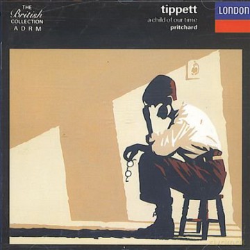 Michael Tippett - A Child Of Our Time (1939 41) (Oratorio) [CD]