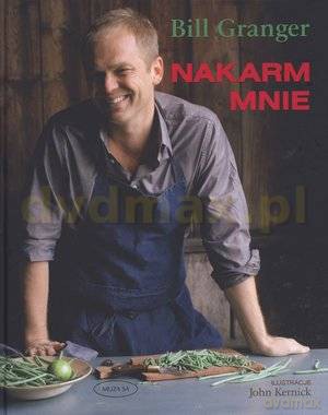 Nakarm mnie - Bill Granger [KSIĄŻKA]