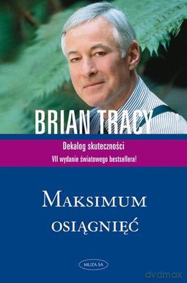 Maksimum osiągnięć - Brian Tracy [KSIĄŻKA]