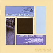 Dislocation Dance: Midnight Shift And Singles [CD]