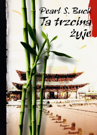 Ta trzcina żyje - Buck Pearl [KSIĄŻKA]