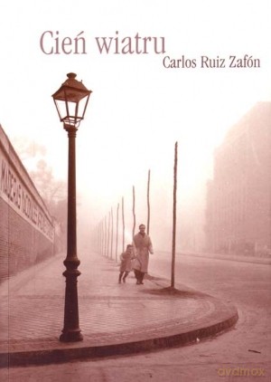 Cień wiatru  - Carlos Ruiz Zafon [KSIĄŻKA]