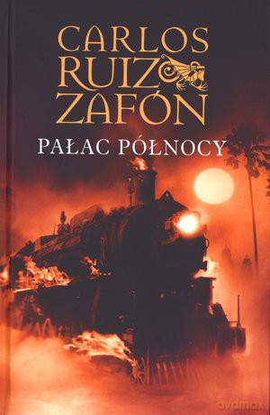 Pałac Północy - Carlos Ruiz Zafon [KSIĄŻKA]