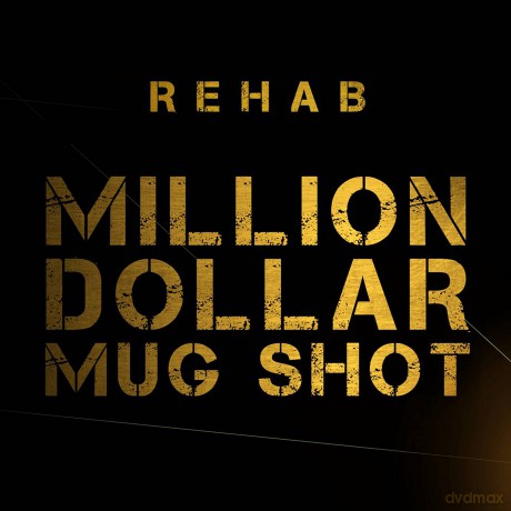 Rehab: Million Dollar Mug Shot [CD]