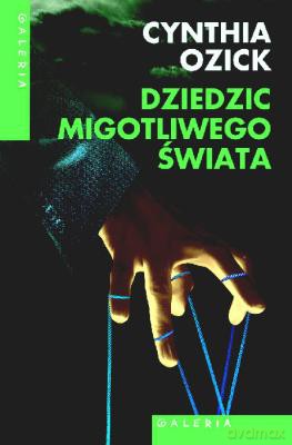 Dziedzic migotliwego świata - Cynthia Ozick [KSIĄŻKA]