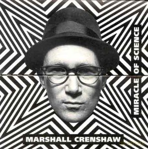 Marshall Crenshaw: Miracle Of Science [CD]