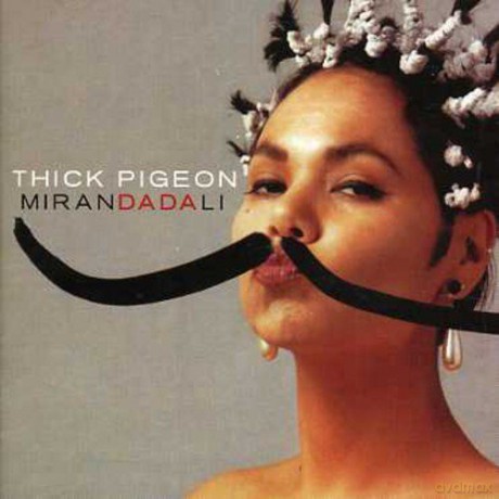 Thick Pigeon: Miranda Dali + Singles [CD]