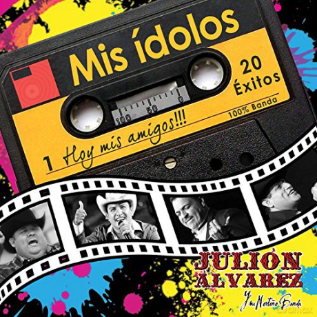 Julion Alvarez: Mis Idolos Hoy Mis Amigos [CD]