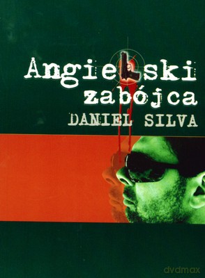 Angielski zabójca - Daniel Silva [KSIĄŻKA]