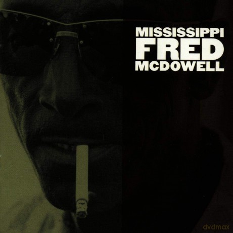 Mississippi Fred Mcdowell: Mississippi Fred Mcdowell [CD]