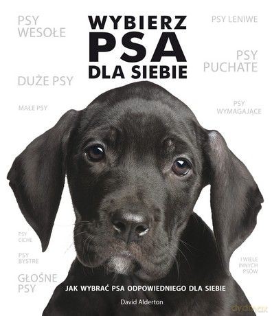 Wybierz psa dla siebie - David Alderton [KSIĄŻKA]