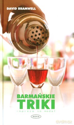 Barmańskie triki. Impreza na medal - David Bramwell [KSIĄŻKA]