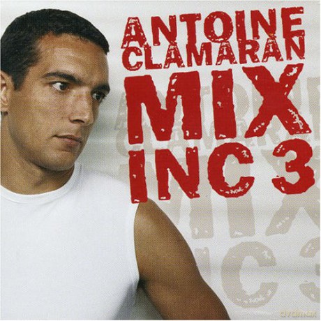 Mix Inc V.3: Antoine Clamaran [2CD]