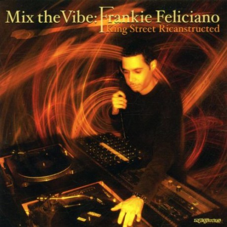 Frankie Feliciano: Mix the Vibe King Street Ricanstructed [CD]