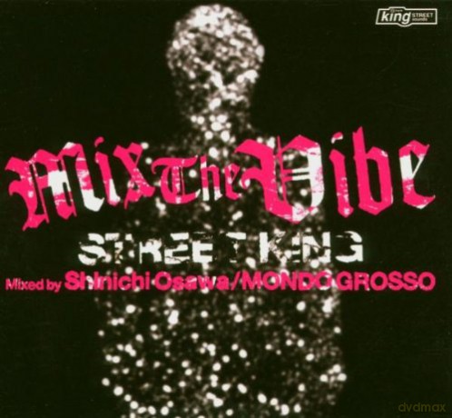 Mix the Vibe: Street King - Mondo Grosso [CD]