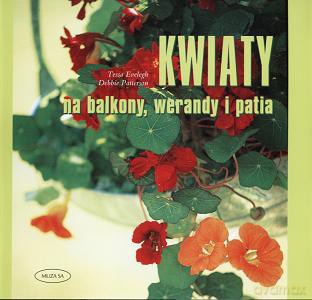 Kwiaty na balkony werandy i patia - Debbie Patterson, Tessa Evelegh [KSIĄŻKA]