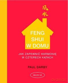 Feng shui w domu - Derby Paul [KSIĄŻKA]