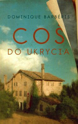 Coś do ukrycia - Dominique Barberis [KSIĄŻKA]