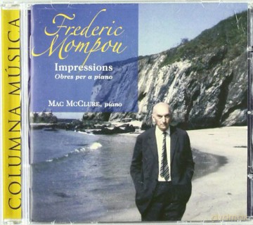 Mac Mcclure: Mompou: Impressions, Obres Per a Piano [CD]