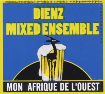 Dienz Mixed Ensemble: Mon Afrique De L'Ouest [CD]