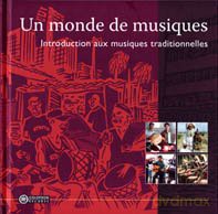 Monde De Musiques (Un): Introduction Aux Musiques Traditionelles [CD]